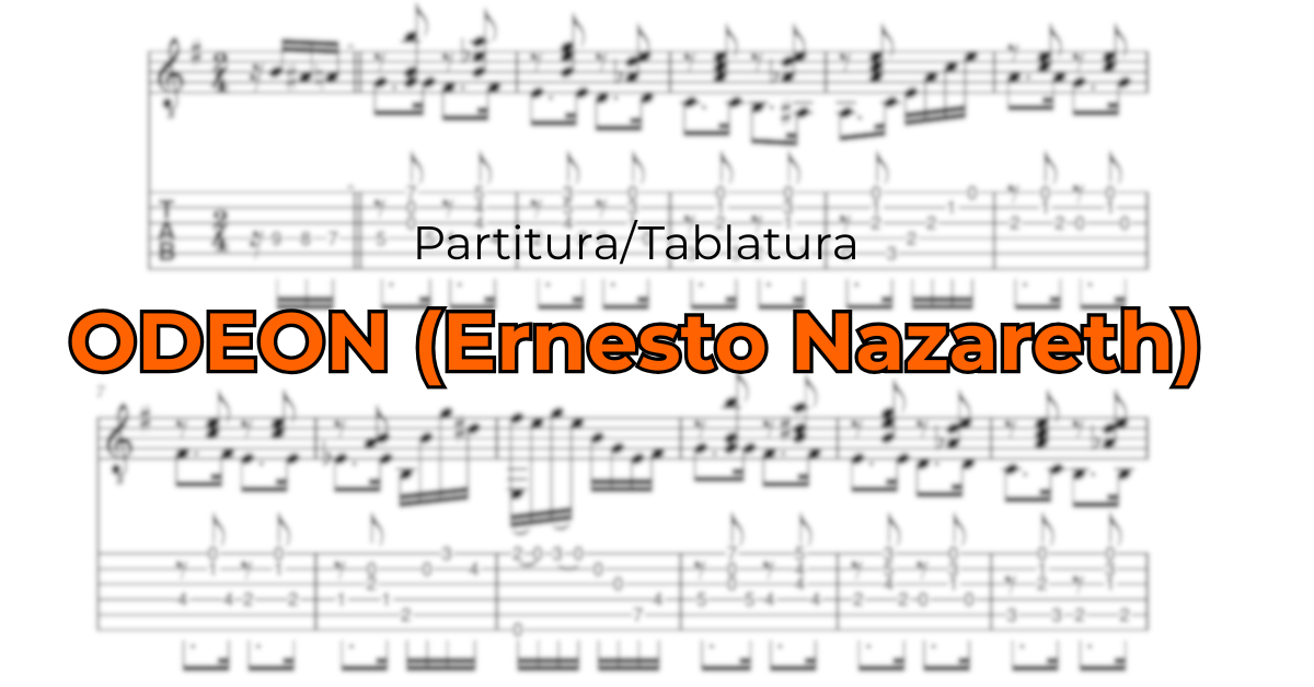 Odeon – Ernesto Nazareth (Partitura/Tablatura)